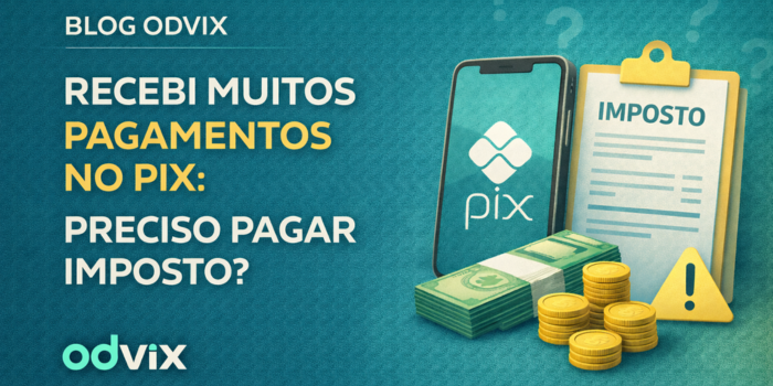 Recebi muitos pagamentos no Pix: preciso pagar imposto